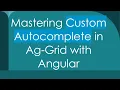 Mastering Custom Autocomplete in Ag-Grid with Angular