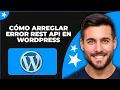 Como Corregir el Error REST API en WordPress 2025