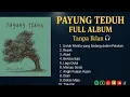 Download Lagu PAYUNG TEDUH FULL ALBUM II TANPA IKLAN🎧 II LAGU-LAGU HITS PAYUNG TEDUH