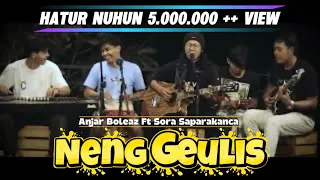 neng geulis alfian cover by anjarboleaz ft sorasaparakanca 