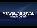 Hyper Act. - Mengejar Rindu (Video Lirik)