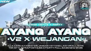 dj ayang ayang v2 x wejangan style trap x party full bass horegg fyp tik tok bk 29 project