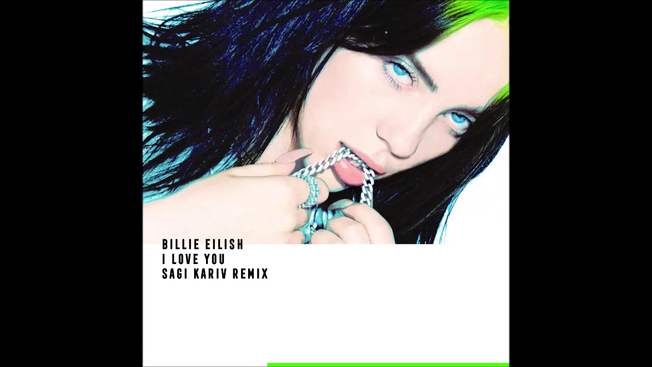 Billie Eilish - I Love You (Sagi Kariv remix)