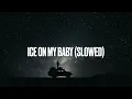Yung Bleu - Ice On My Baby ft. Kevin Gates (slowed)