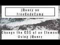 Change the CSS of an Element Using jQuery jQuery in freeCodeCamp