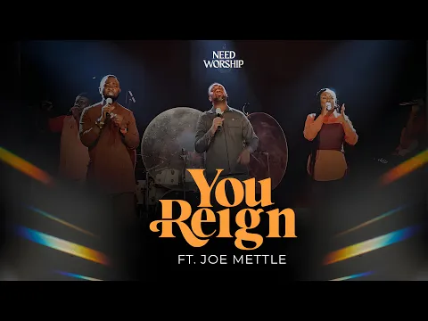 Download MP3 You Reign (Official Music Video) | Need Worship | Joe Mettle