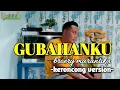 Download Lagu gubahanku broery marantika//keroncong cover