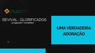 UMA VERDADEIRA ADORAÇÃO