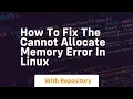 how to fix the cannot allocate memory error in linux