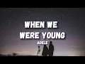 Adele - When We Were Young (Lyrics)