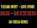 Download Lagu Taylor Swift  - Love Story(DJ Chello Remix)