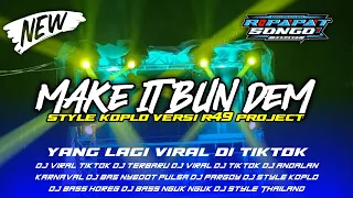 Download DJ MAKE IT BUN DEM FULL BASS STYLE KOPLO VIRAL TIKTOK|BY R49 PROJECT MP3