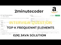 Top K Frequent Elements LeetCode 347 - JAVA SOLUTION O N