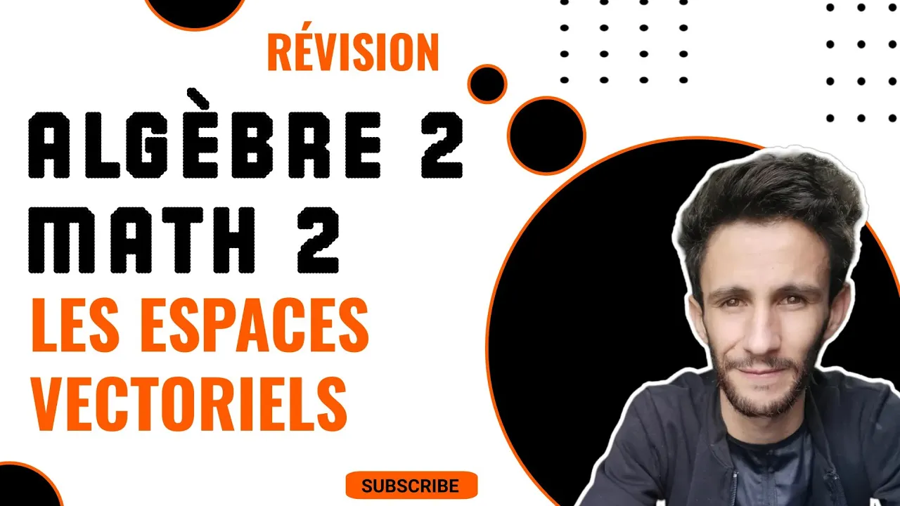 Révision 🔴 Algèbre 2 : Les espaces vectoriels