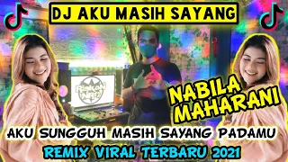 Download DJ AKU SUNGGUH MASIH SAYANG PADAMU COVER NABILA MAHARANI TERBARU VIRAL TIK TOK FULL BASS KOPLO 2022 MP3