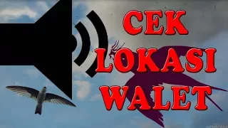 menentukan lokasi walet dengan cara cek lokasi walet