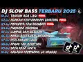 Download Lagu DJ SLOW BASS TERBARU 2025🎵DJ TAKKAN ADA LAGI🎵DJ ADAKAH KENYAMANAN DIHATIMU🎵FULL ALBUM