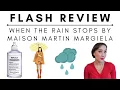 Lagu Flash Review | When the Rain Stops by Maison Martin Margiela | A Beautiful Musk Scent