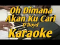 Download Lagu Oh Dimana Akan Ku Cari Karaoke D'lloyd Nada Pria Versi Korg PA600