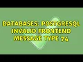 Databases PostgreSQL invalid frontend message type 74