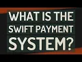 What is the SWIFT payment system