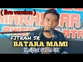 (LIVE)BATARA MAMI - FITRAH SR (K.CIPTA SYAM SR)