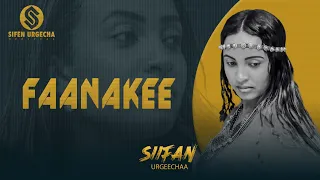 Siifan Urgeechaa Faanakee New Oromo Music Vedio 2025 