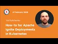 How-to for Apache Ignite Deployments in Kubernetes