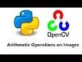 Computer Vision with Python and OpenCV - Arithmetic Operations on Images