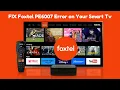 How To Fix Foxtel Go Error Code PE6007 Resolve Foxtel Playback Error