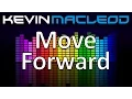 Kevin MacLeod Move Forward
