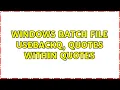 Windows Batch File usebackq quotes within quotes 2 Solutions