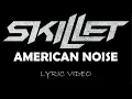 Download Lagu Skillet - American Noise - 2013 - Lyric Video