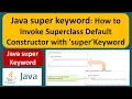 Java super keyword How to Invoke Superclass Default Constructor with super Keyword Java Tutorial