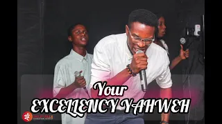 your excellency yahweh by genesisking ochela