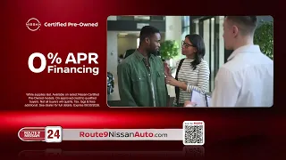 It s time to get to Route Nine Nissan