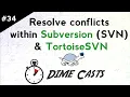 Resolve conflicts within Subversion SVN TortoiseSVN