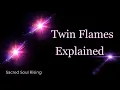 Twin Flames Explained