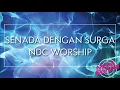 Download Lagu Lirik Lagu Senada Dengan Surga by NDC Worship   --Muda Rohani