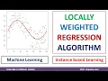 Locally Weighted Regression Algorithm Instance-based learning Machine Learning by Dr Mahesh Huddar