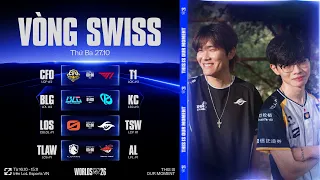 CFO vs T1 | BLG vs KC | LOS vs TSW | TLAW vs AL | CKTG 2026 - Vòng Swiss Ngày 27.10.2026