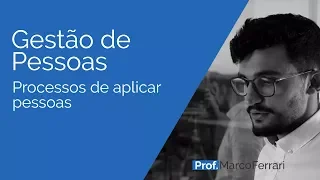 Gestão de Pessoas - Processos de aplicar pessoas