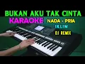Download Lagu DJ REMIX Bukan Aku Tak Cinta - Iklim | KARAOKE Nada Pria, HD