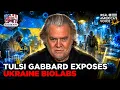 BIOLABS BOMBSHELL TULSI EXPOSES UKRAINE COVER-UP WAR ROOM PM W STEVE BANNON