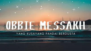 obbie messakh yang kusayang pandai berdusta
