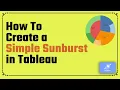 How to create a simple Sunburst Chart in Tableau