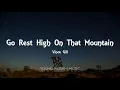 Vince Gill - Go Rest High On That Mountain (Lyrics)
