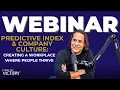 WEBINAR: Predictive Index \u0026 Company Culture - Creating a Workplace Where People Thrive