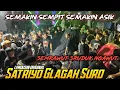 GANAS!! SEMAKIN SEMRAWUT SEMAKIN NGAWUT BANTENGAN SATRIYO GLAGAH SURO NGAMOK DI KALANGAN SEMPIT