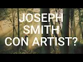Was Joseph Smith A Con Man Or Was He Sincere - Let s Review The Evidence